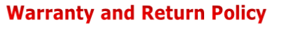 Warranty and Return Policy  
